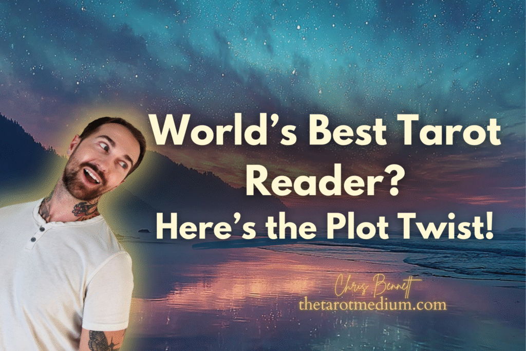 Chris-Bennett-worlds-best-tarot-reader-heres-the-plot-twist-how-to-find-the-best-tarot-reading