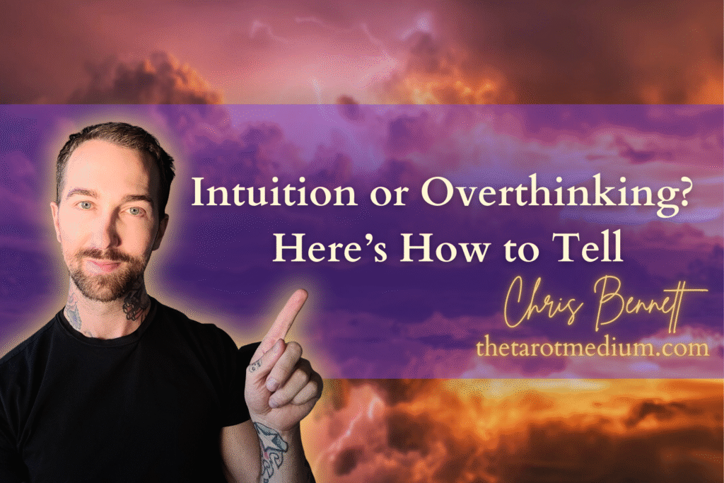 chris-bennett-best-tarot-reader-intuition-vs-anxiety-canada-top-psychic-medium-online-readings