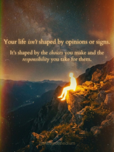 A radiant human-like form made of light stands alone under a star-filled night sky, accompanied by the quote “Your life isn’t shaped by opinions or signs. It’s shaped by the choices you make and the responsibility you take for them.”