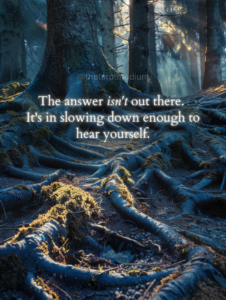 Ancient tree roots emerging from earth into forest light with quote: The answer isn't out there, it's in slowing down enough to hear yourself - spiritual decision making